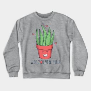 Aloe You Vera Much! Crewneck Sweatshirt